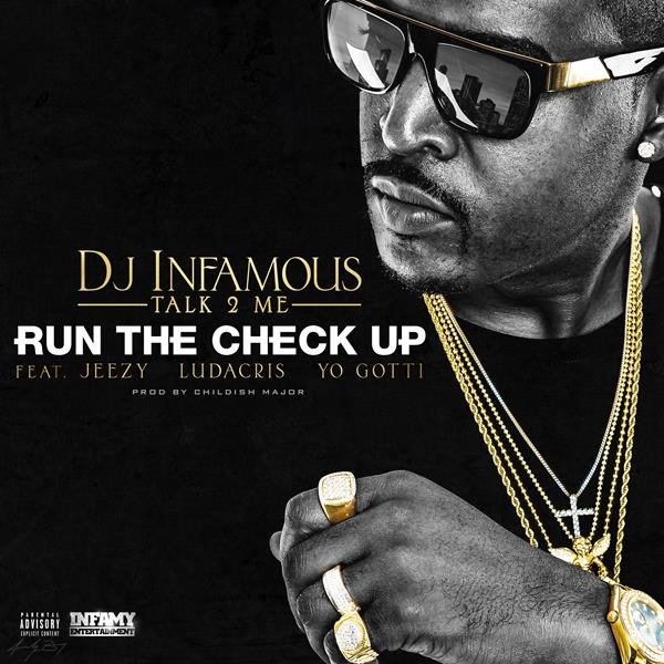 DJ Infamous Talk2Me Run Check Ft Jeezy Ludacris Yo Gotti