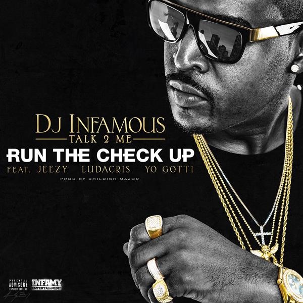DJ Infamous Talk2Me Run Check Ft Jeezy Ludacris Yo Gotti