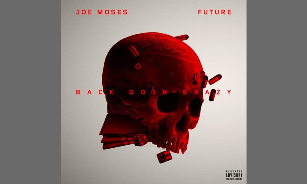 Joe Moses Future Back Goin Brazy