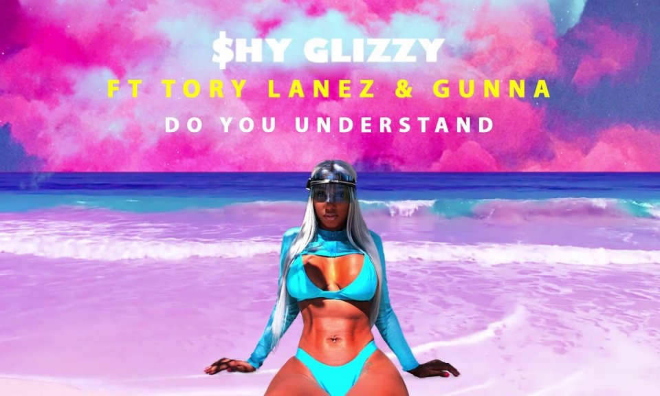 Shy Glizzy Do You Understand Ft Tory Lanez Gunna